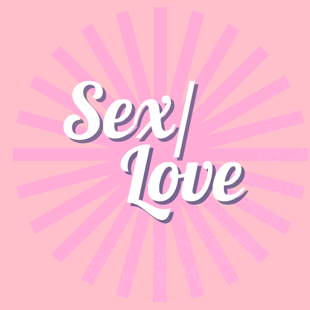 Image of a pink star and pink background with the words "Sex/Love" over it.