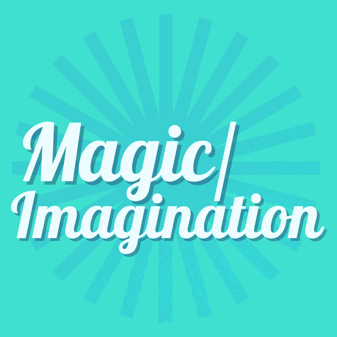 Image of a turquoise star and turquoise background with the words "Magic/Imagination" over it.